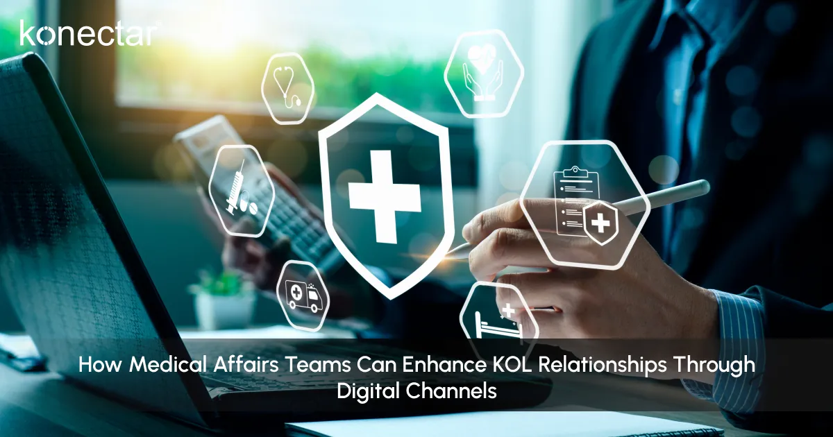 How Medical Affairs Teams Can Enhance KOL Relationships Through Digital Channels
