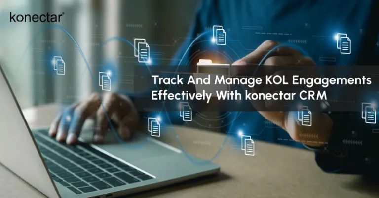 Track and Manage KOL Engagements Effectively with konectar CRM