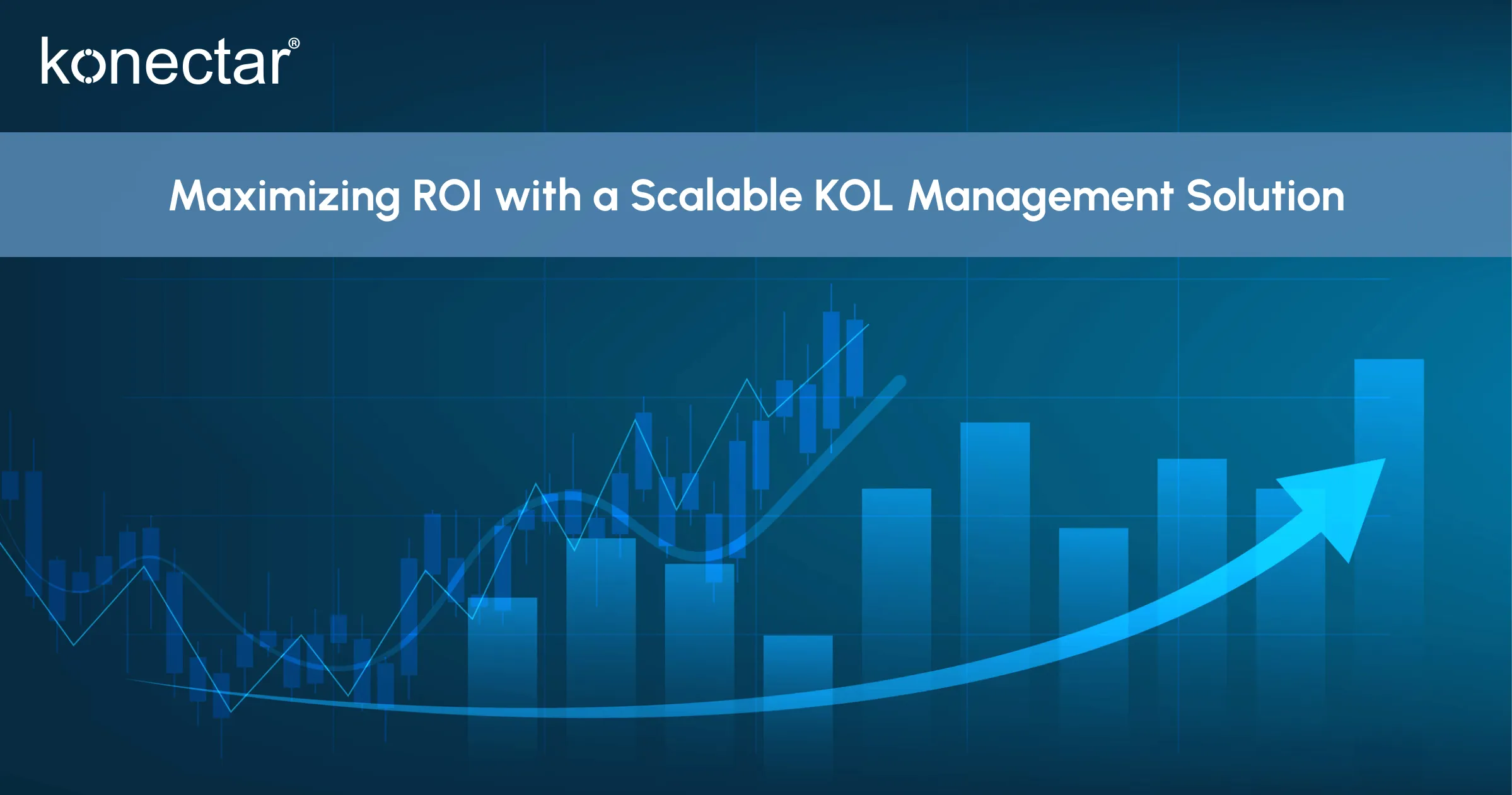 Maximizing ROI with a Scalable KOL Management Solution