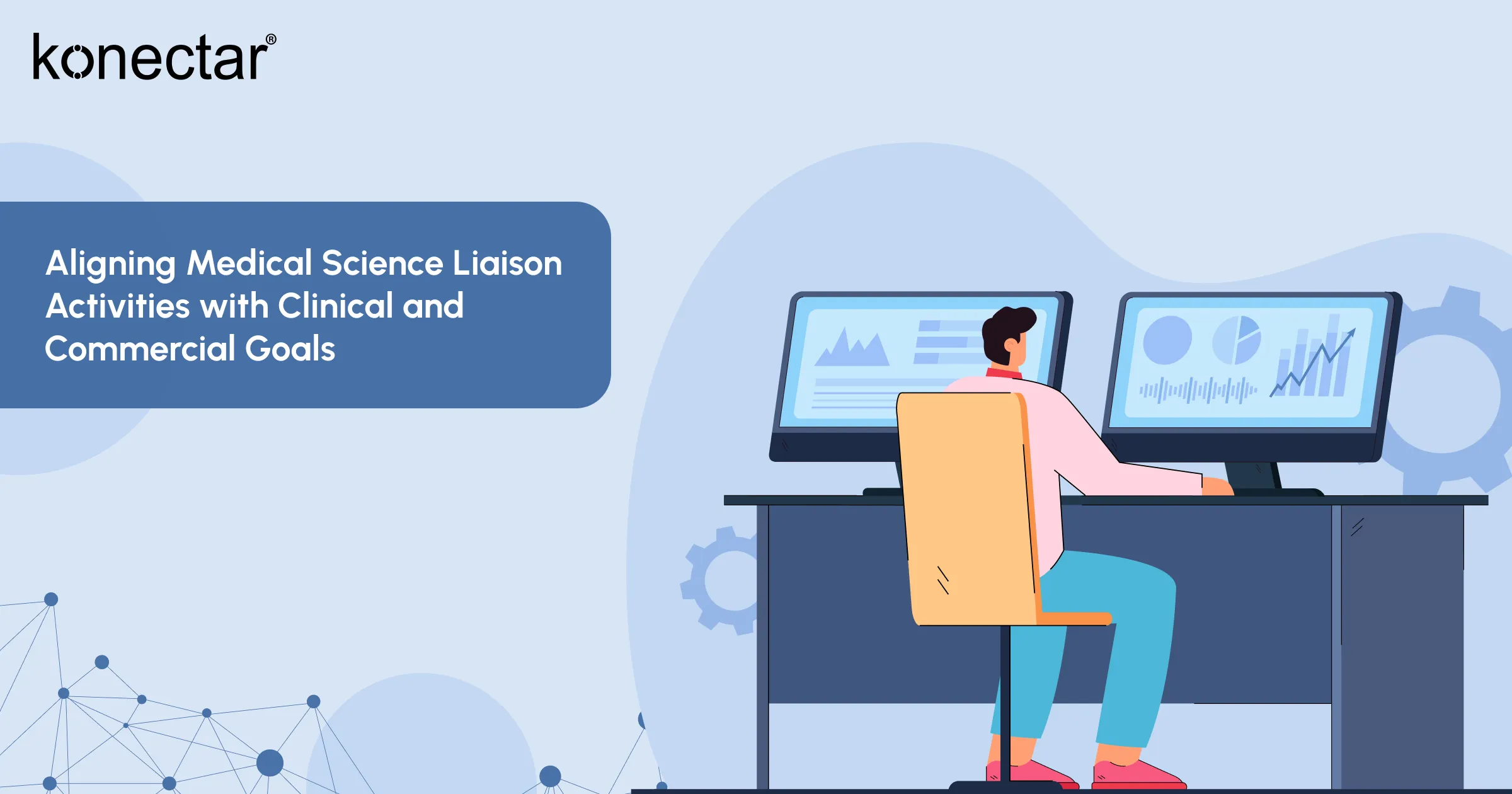 Aligning Medical Science Liaison Activities with Clinical and Commercial Goals