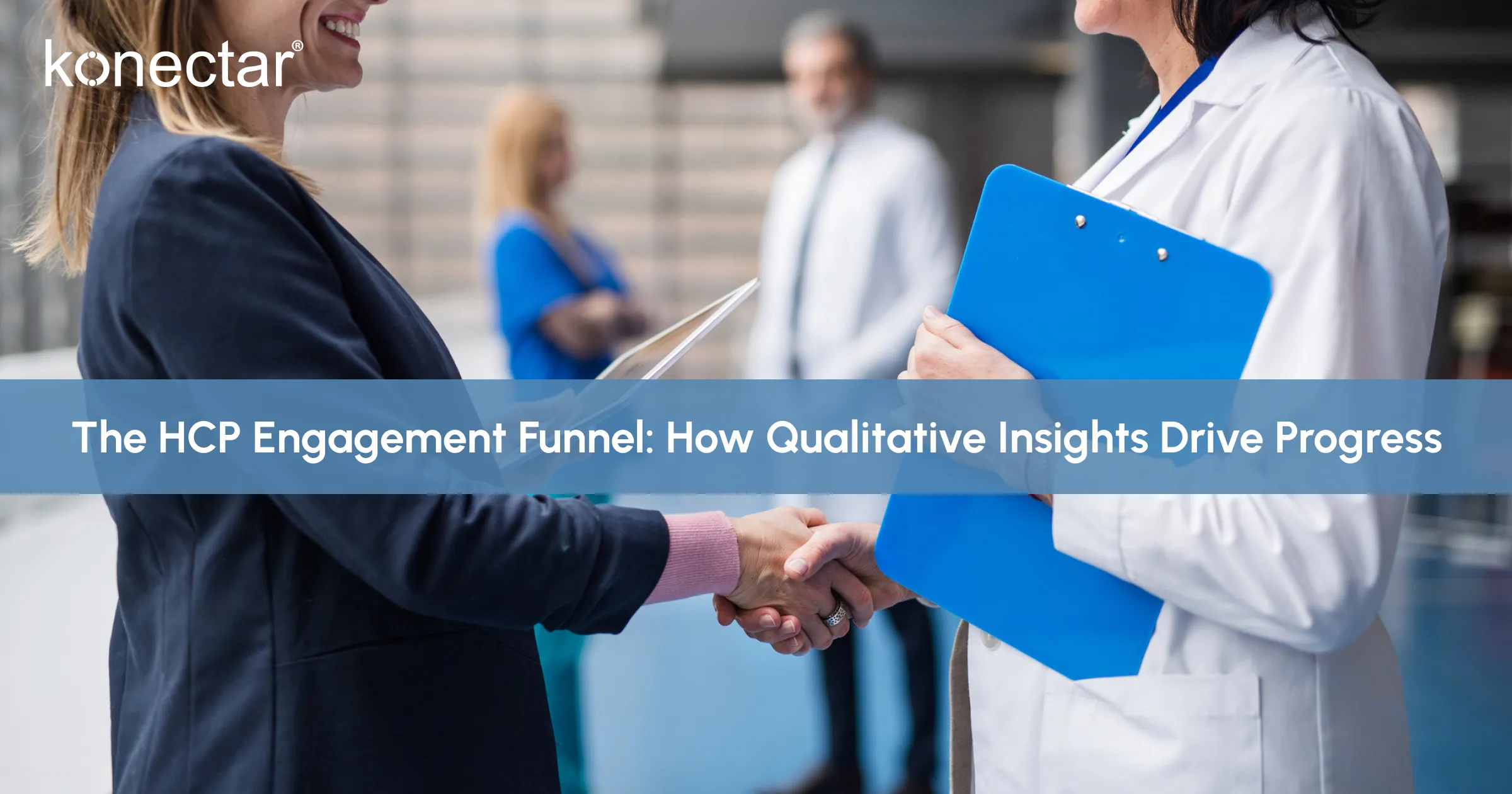 The HCP Engagement Funnel: How Qualitative Insights Drive Progress