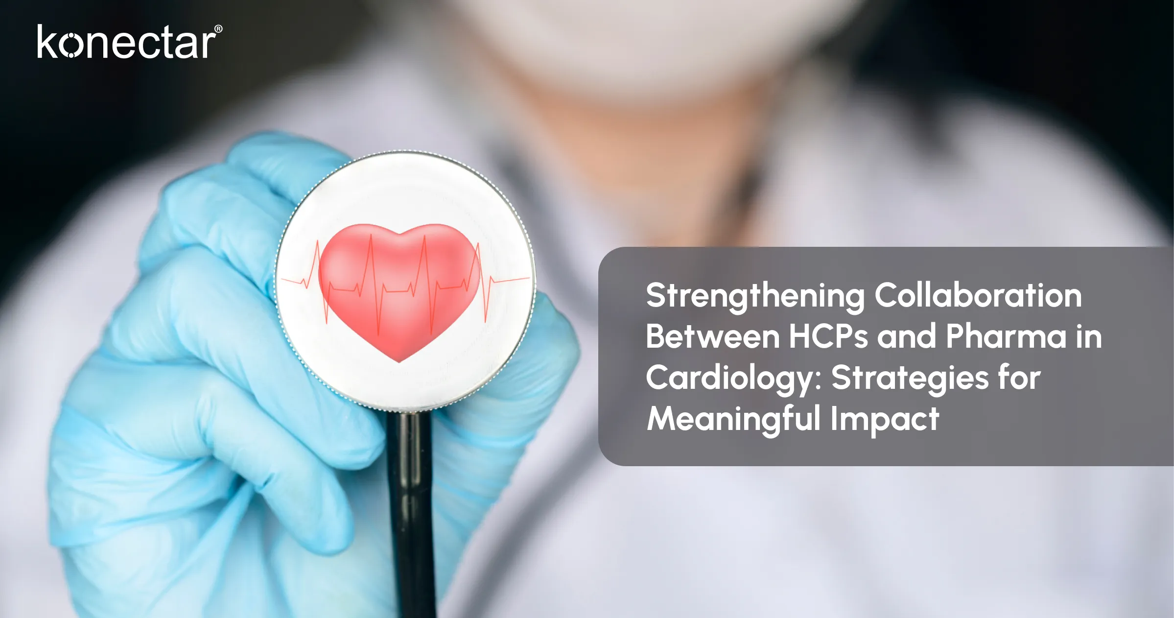 Strengthening Collaboration Between HCPs and Pharma in Cardiology