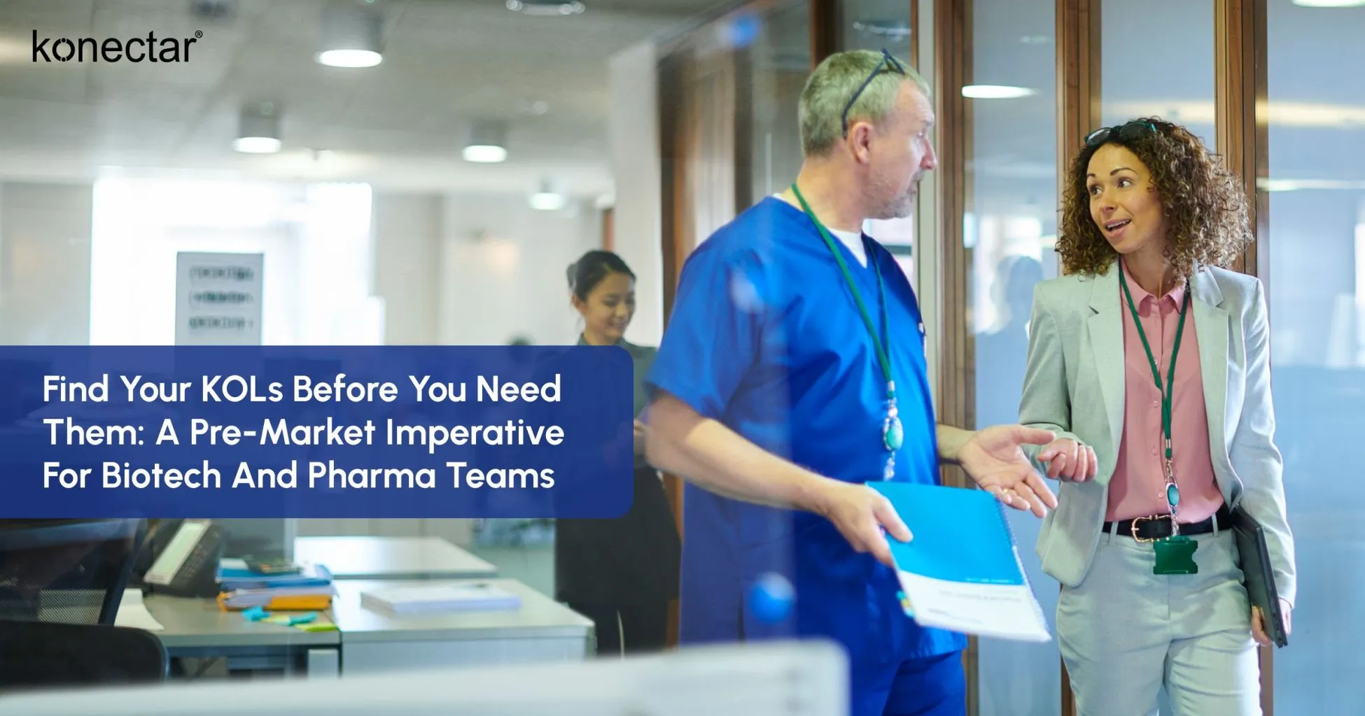 Find Your KOLs Before You Need Them: A Pre-Market Imperative for Biotech and Pharma Teams