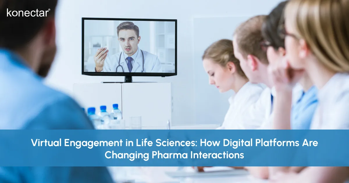 Virtual Engagement in Life Sciences: How Digital Platforms Are Changing Pharma Interactions