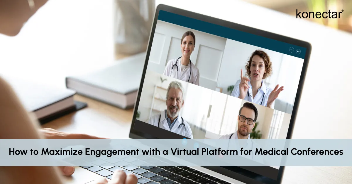 How to Maximize Engagement with a Virtual Platform for Medical Conferences