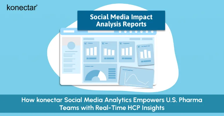 How konectar Social Media Analytics Empowers U.S. Pharma Teams with Real-Time HCP Insights