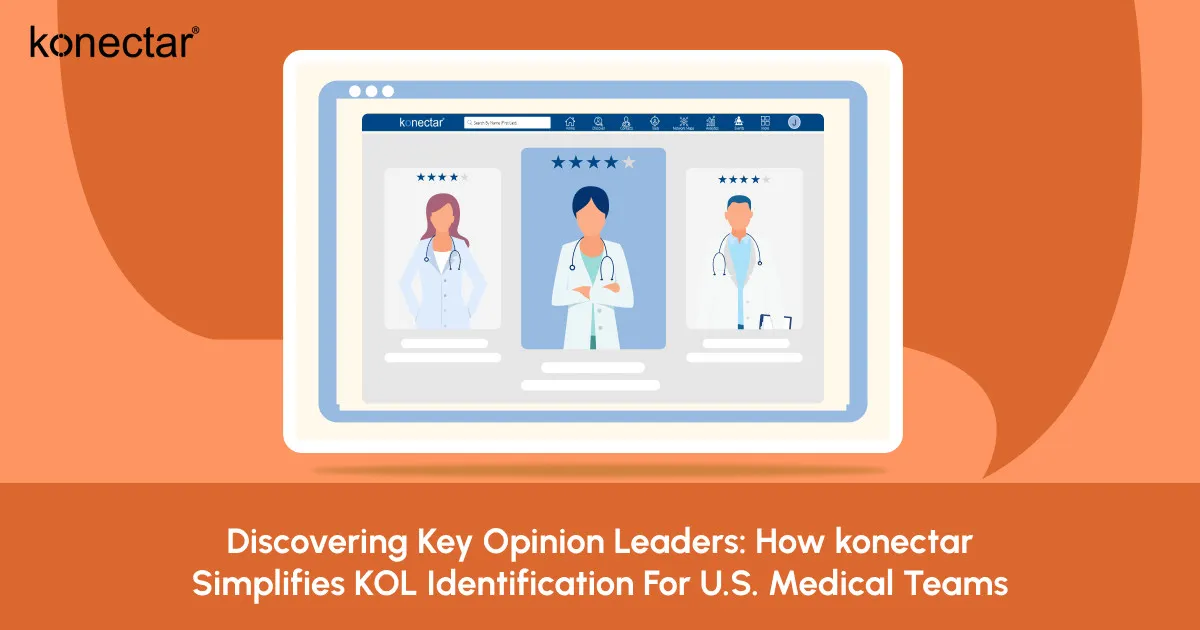 Discovering Key Opinion Leaders: How konectar Simplifies KOL Identification for U.S. Medical Teams