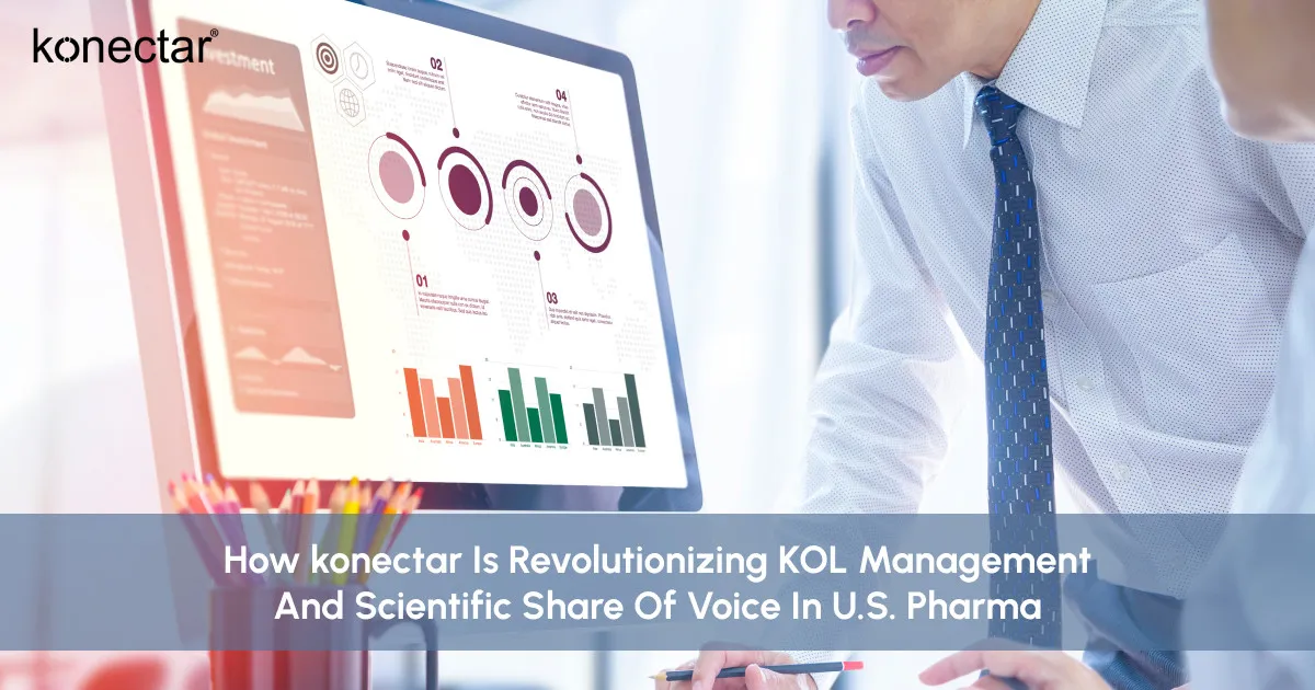 How konectar Is Revolutionizing KOL Management and Scientific Share of Voice in U.S. Pharma