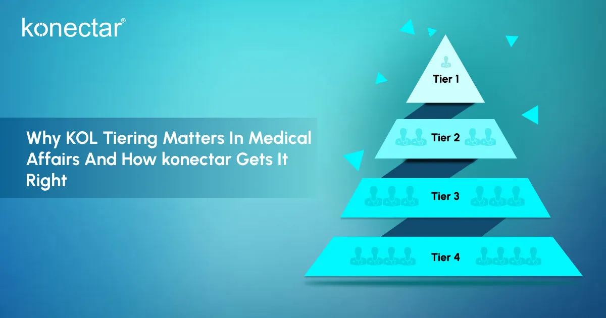 Why KOL Tiering Matters in Medical Affairs and How konectar Gets It Right
