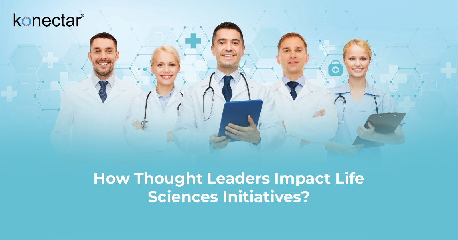 How Thought Leaders Impact Life Sciences Initiatives ?